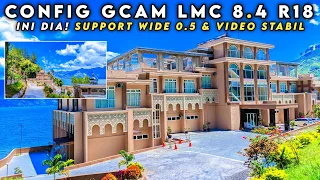 SPECIAL FULL COLOR 🔥 GCAM LMC 8.4 BISA WIDE 0.5 DAN VIDEO STABIL