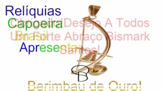 O Meu Berimbau de Ouro Cânticos de Capoeira Antiga