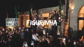 Lyric of Figurinha - Douglas Vinicius and Bruninho