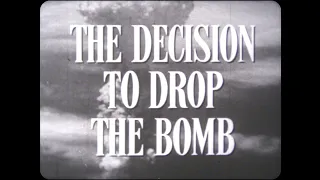 The Decision To Drop The Bomb (1964)