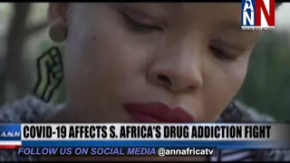 COVID-19 Affects South Africa's Drug Addiction Fight / ANN News