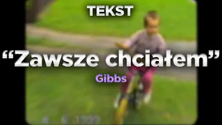 Gibbs - Zawsze chciałem [TEKST]