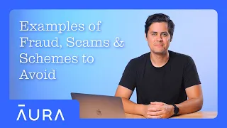 New Scams, Frauds, and Schemes To Watch Out For in 2022 | Aura