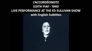L' accordéoniste - Edith Piaf - 1940 - Live from the Ed Sullivan show  -  with English Subtitles