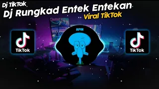 DJ RUNGKAD ENTEK ENTEKAN VIRAL TIK TOK TERBARU 2022!!