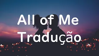 John Legend - All of Me (Tradução)