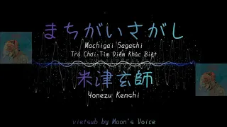 【vietsub/lyrics/rom】まちがいさがし (Machigai Sagashi) - 米津玄師 (Yonezu Kenshi)