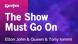 The Show Must Go On - Elton John & Queen & Tony Iommi | Karaoke Version | KaraFun