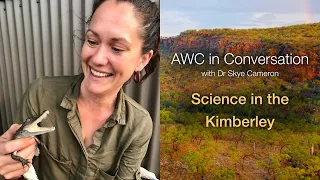 AWC in Conversation with Dr Skye Cameron: Science in the remote Kimberley (S6E1)