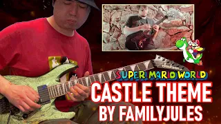 【Guitar Cover】Super Mario World  "Castle Theme" Metal version by  Family Jules