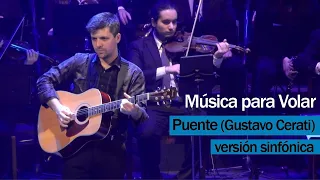 Puente (Gustavo Cerati)- versión sinfónica por Música para Volar