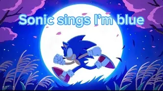Sonic sings (im blue)
