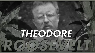 Theodore Roosevelt | Into the Amazon