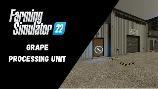 FS22 - How To Use The Grape Processing Unit - Farming Simulator 22