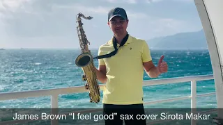 James Brown “I feel good” sax cover Sirota Makar