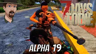 7 Days to Die Alpha 19 Is HERE! Blunderbuss and ROBO SLEDGE! Gameplay #1
