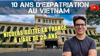 10 ans d'expatriation à Saigon au Vietnam - Le témoignage de Nicolas