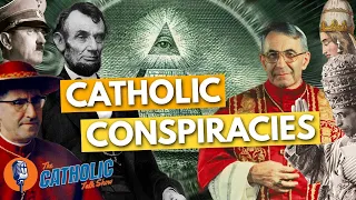 The Craziest & Wildest Catholic Conspiracy Theories | The Catholic Talk Show