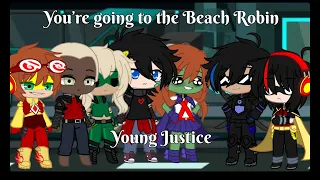 You’re Going to the Beach Robin | Gacha Club | Young Justice | YJ AU | Batbros | Batfam | DCU | DC |