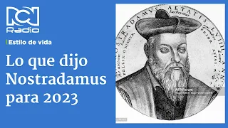 2023: Las predicciones de Nostradamus