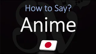 How to Pronounce Anime? (CORRECTLY)