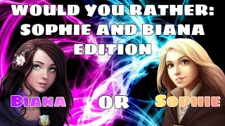 Would You Rather: Sophie and Biana Edition || KOTLC || Mak and Chyss