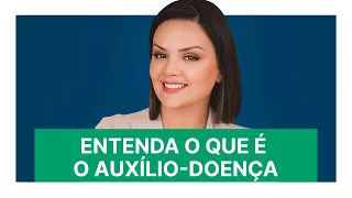 Saiba tudo sobre o Auxílio-doença! Quem tem direito, como pedir, duração e cálculo do valor