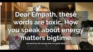 Words are energy, use them to empower yourself dear HSP empath:)