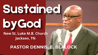 "Sustained by God", Romans 8:28. Dennis E. Blalock