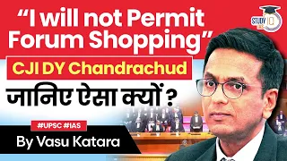 What is forum shopping? Why Chief Justice of India D.Y. Chandrachud won't allow it? | UPSC