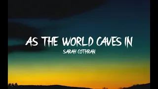 As the world caves in - Sarah Cothran - 1 hour