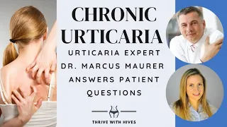 Chronic Urticaria treatment and testing. Dr. Marcus Maurer answers questions about chronic hives.