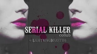multifemale | serial killer. [+lightningxdisaster]