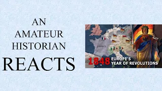 Amateur Historian Reacts (Ep 93) - Epic History TV - 1848: Europe's Year of Revolutions (Part 1)