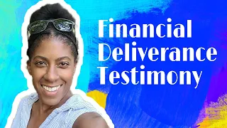 Financial Deliverance Testimony