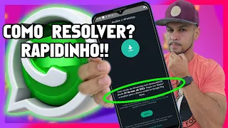 ESSA VERSÃO DO WHATSAPP ESTÁ DESATUALIZADA - COMO RESOLVER!