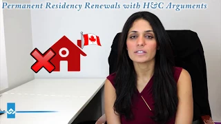 Permanent Residency Renewals with H&C Arguments | Not meeting to Residency Obligation