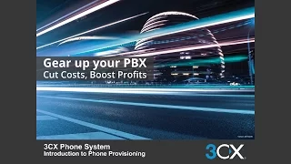 3CX Basic Training: 2.1 Introduction to Phone Provisioning v14 SP3