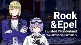 Rook and Epel Relationship Summary (Twisted Wonderland)