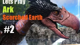 Ark: Scorched Earth #2 Dead by Terrorbird - Lets Play Ark Scorched Earth