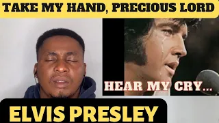 ELVIS PRESLEY -Take My Hand, Precious Lord | First Time Reaction