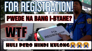 FOR REGISTRATION PWEDE NA BANG I-BYAHE | NO OR/CR NO TRAVEL | FOR REGISTRATION | TRAVEL PERMIT