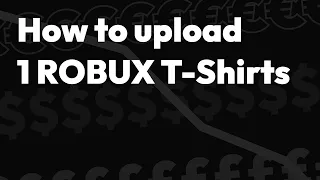 [PATCHED] How to upload 1 ROBUX T-Shirts on ROBLOX