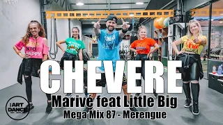 CHEVERE - Mega MIx 87 - Merengue - Marive feat. Little Big - Zumba l Coreografia l Cia Art Dance