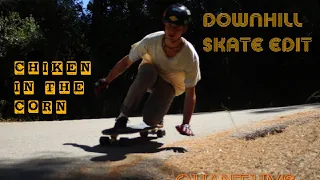 Chiken In The Corn / DOWNHILL SKATE EDIT (Longboard downhill)
