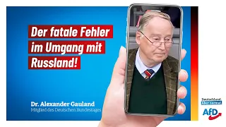 Gauland: unser fataler Fehler im Umgang mit Russland