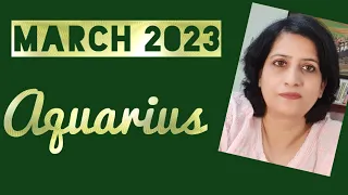 Aquarius March 2023/ Golden period.. stroke of genius and quickness brings great success this month