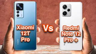 Redmi Note 12 Pro Plus vs Xiaomi 12T Pro
