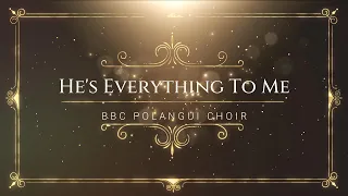 He's Everything To Me | Lyrics With Vocals | BBCPolangui Choir