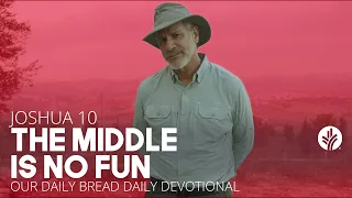 The Middle Is No Fun - Daily Devotion